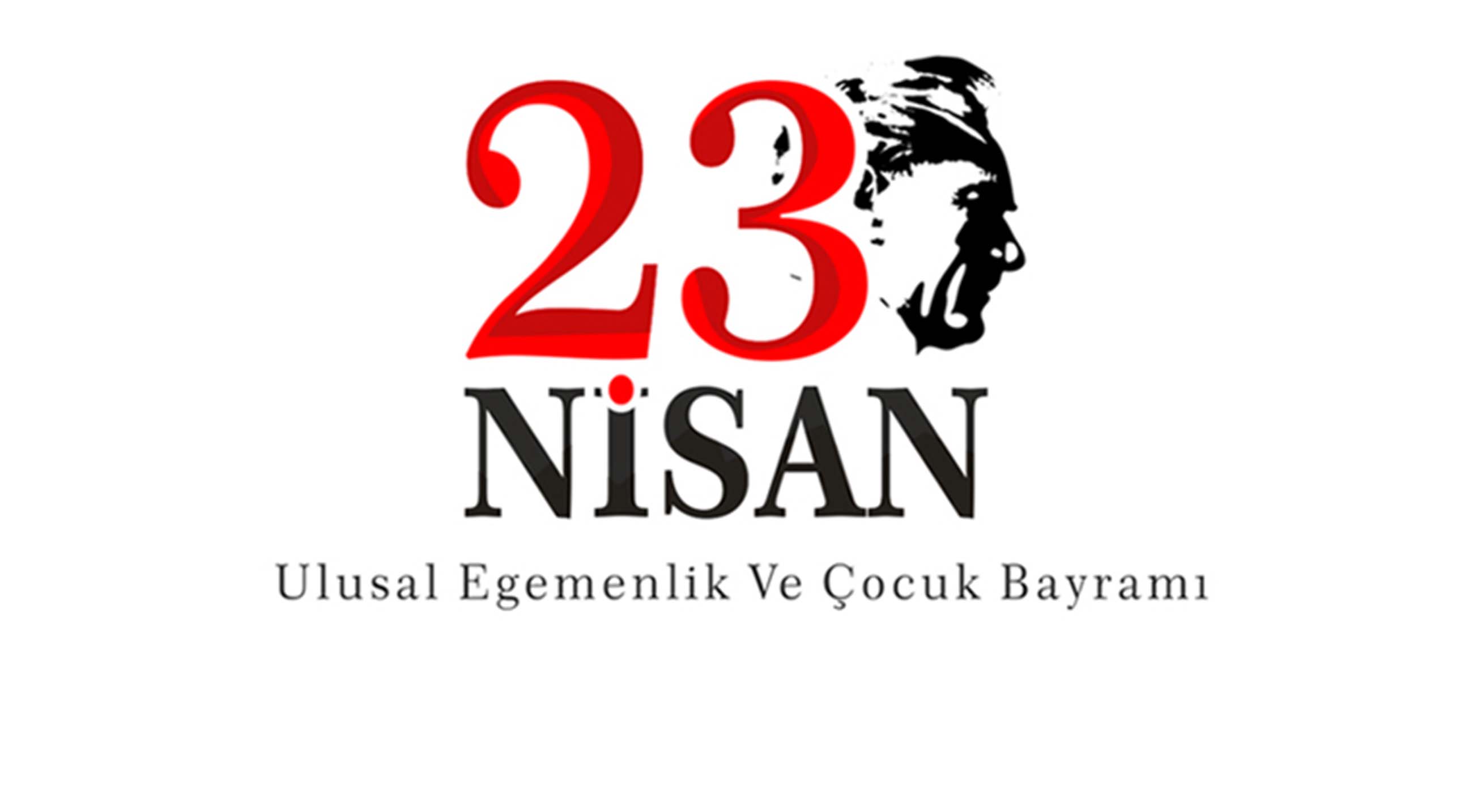 23 NİSAN ULUSAL EGEMENLİK ve ÇOCUK BAYRAMI