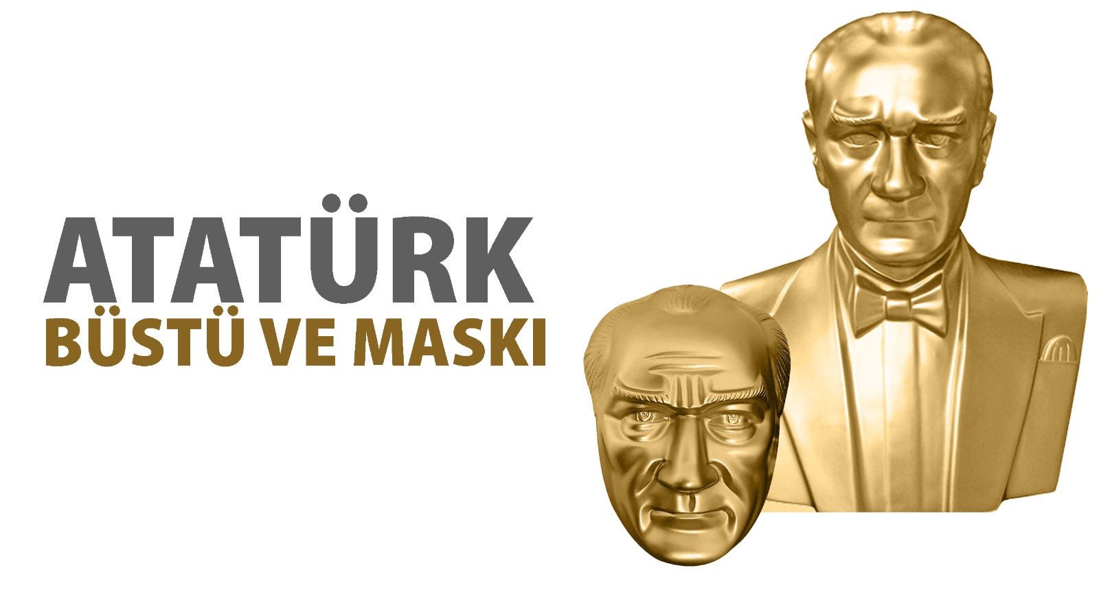 ATATÜRK MASKI ve BÜSTÜ