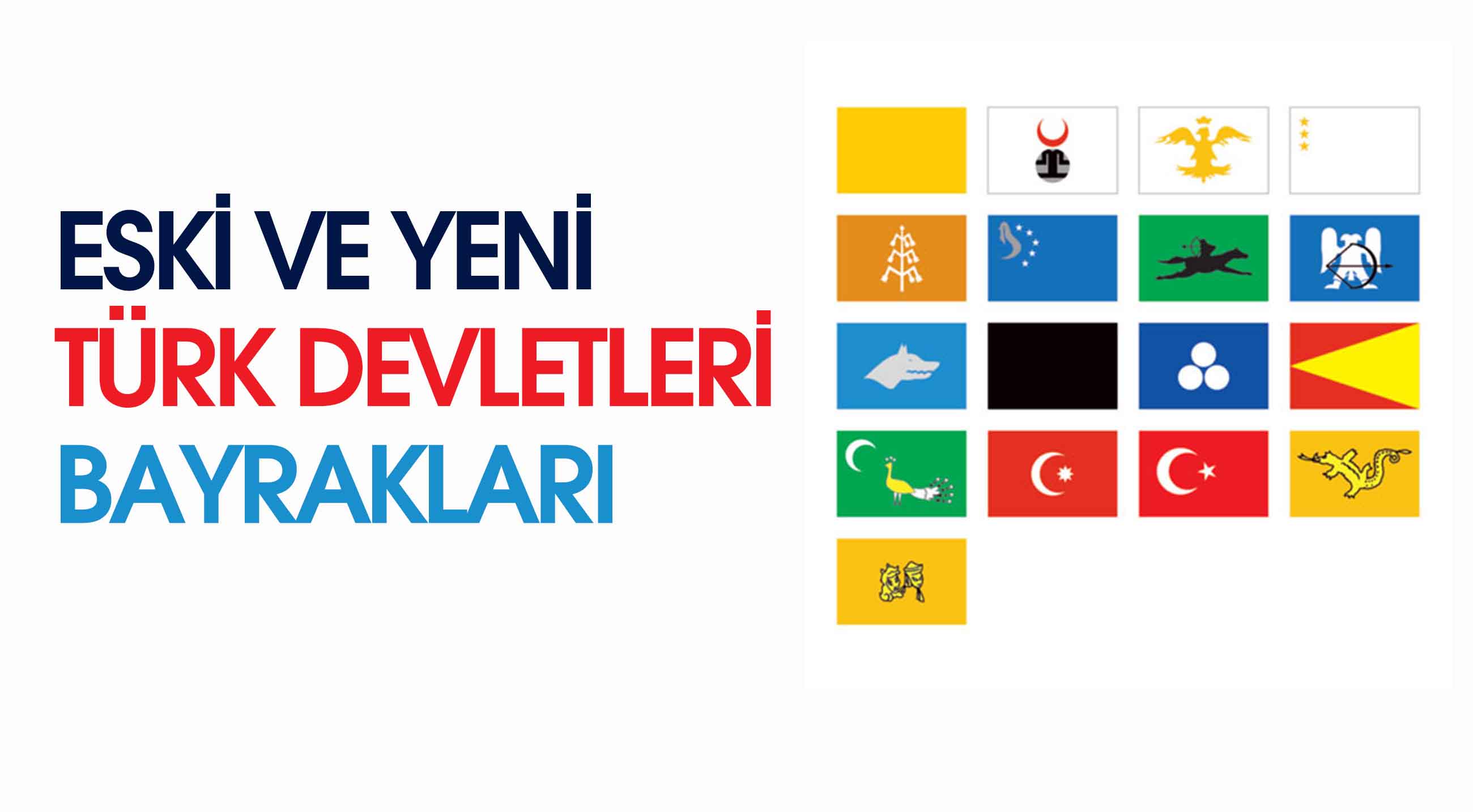 ESKİ VE YENİ TÜRK DEVLETLERİ BAYRAKLARI 