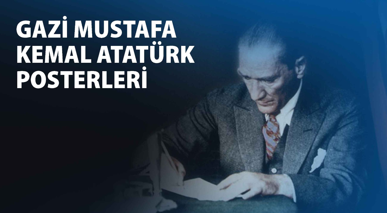 GAZİ MUSTAFA KEMAL ATATÜRK POSTERLERİ 