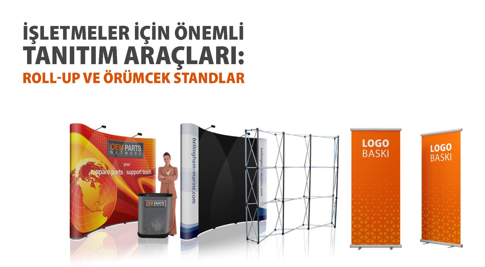 İşletmeler İçin Önemli Tanıtım Araçları: Roll-Up ve Örümcek Standlar