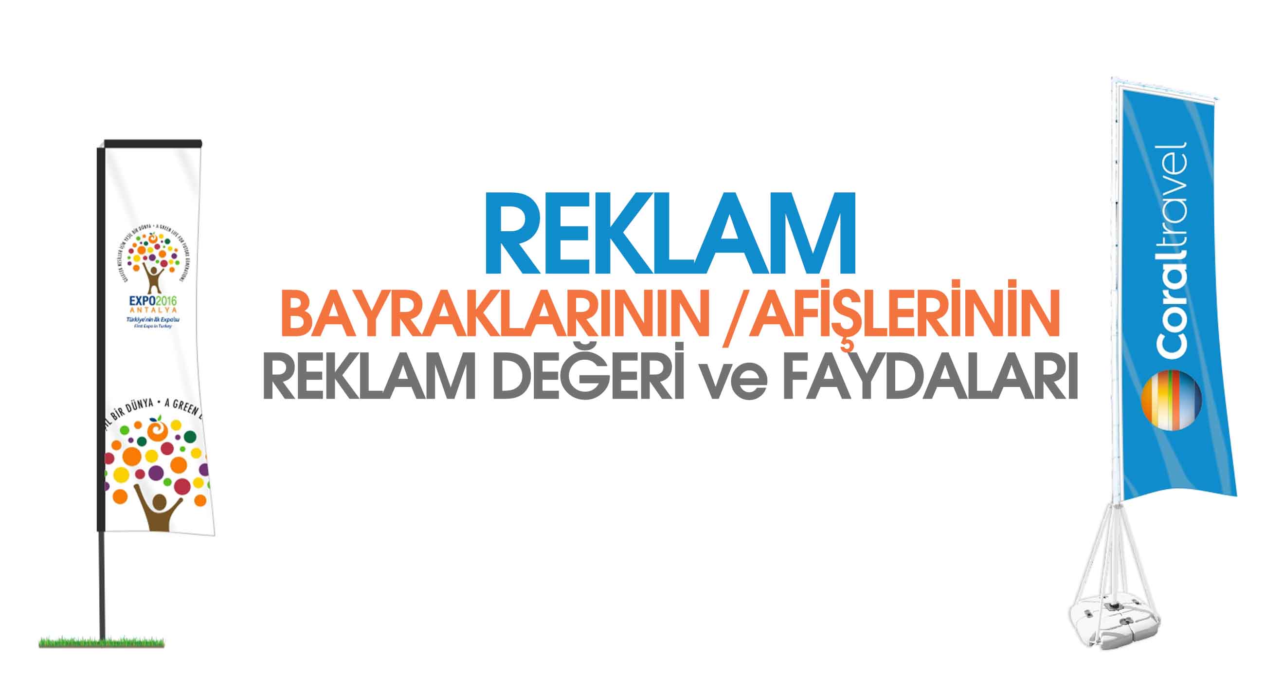 REKLAM BAYRAKLARININ/AFİŞLERİNİN REKLAM DEĞERİ ve FAYDALARI