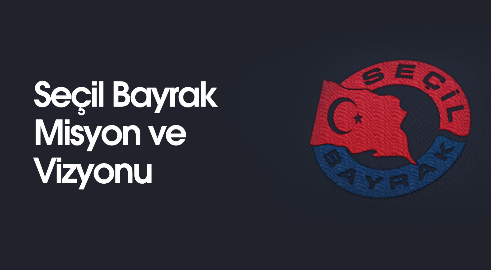 SEÇİL BAYRAK MİSYON ve VİZYONU