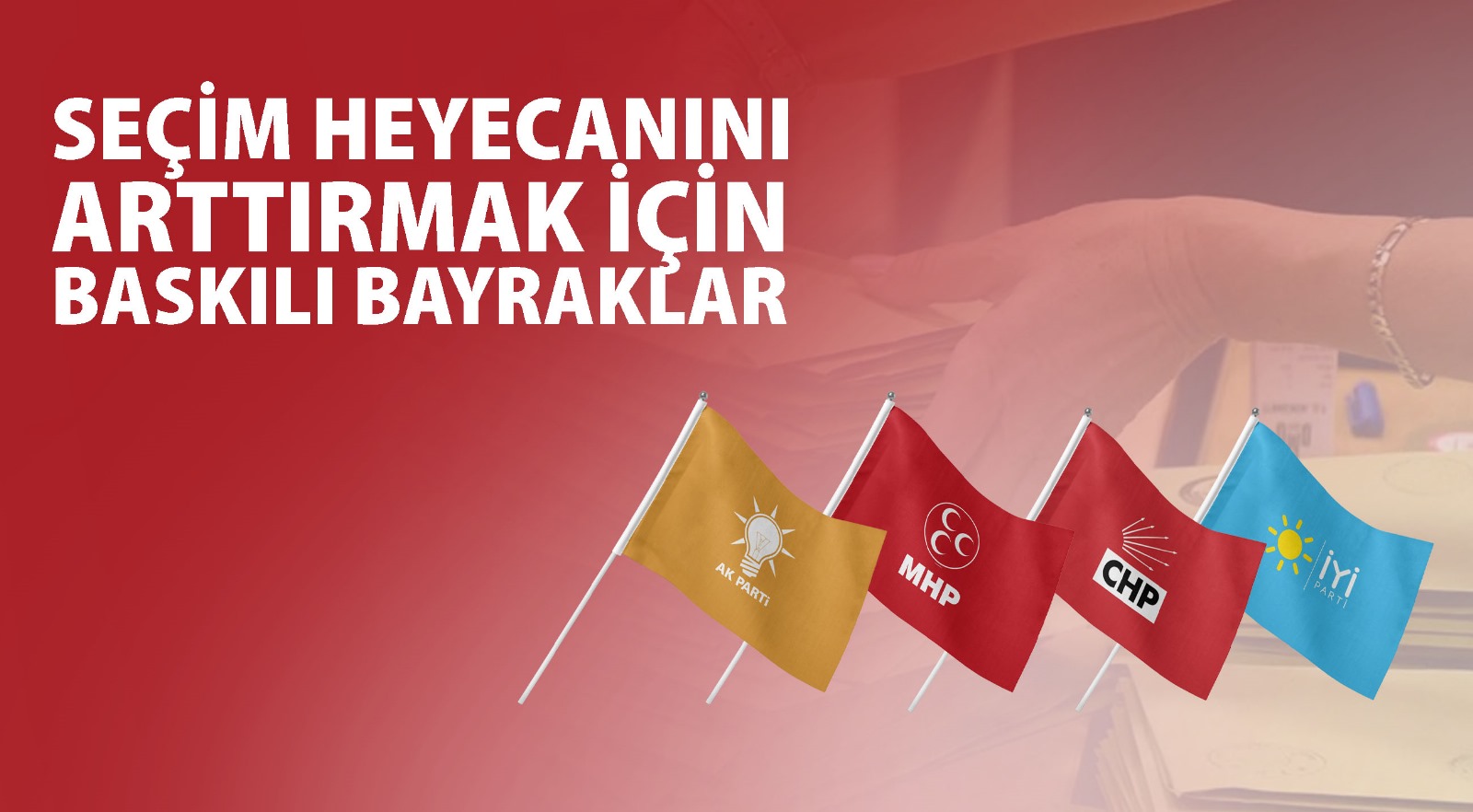 Seçim Heyecanını Artırmak İçin Baskılı Bayraklar: Kampanyanıza Renk Katın