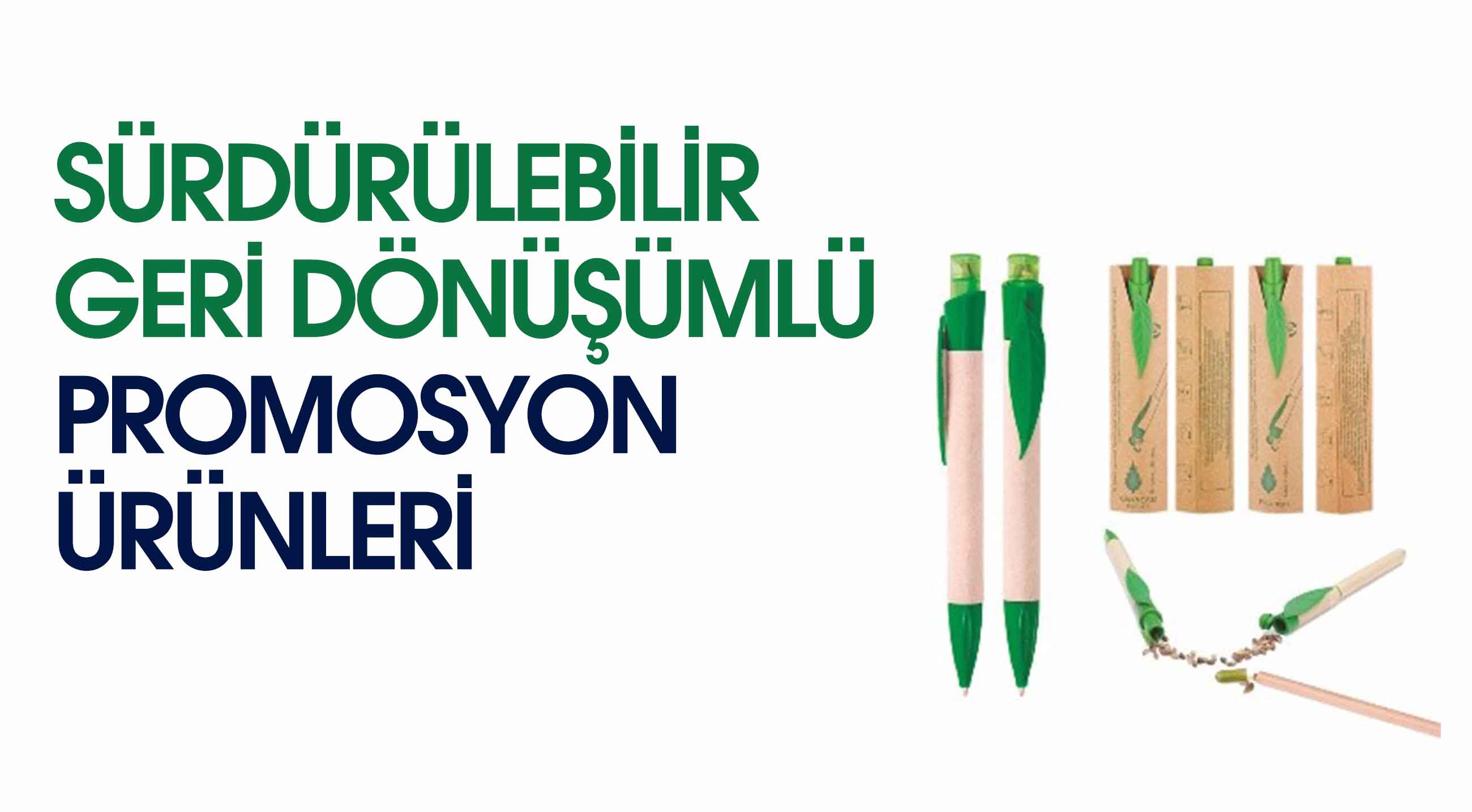 SÜRDÜRÜLEBİLİR GERİ DÖNÜŞÜMLÜ PROMOSYON ÜRÜNLERİ