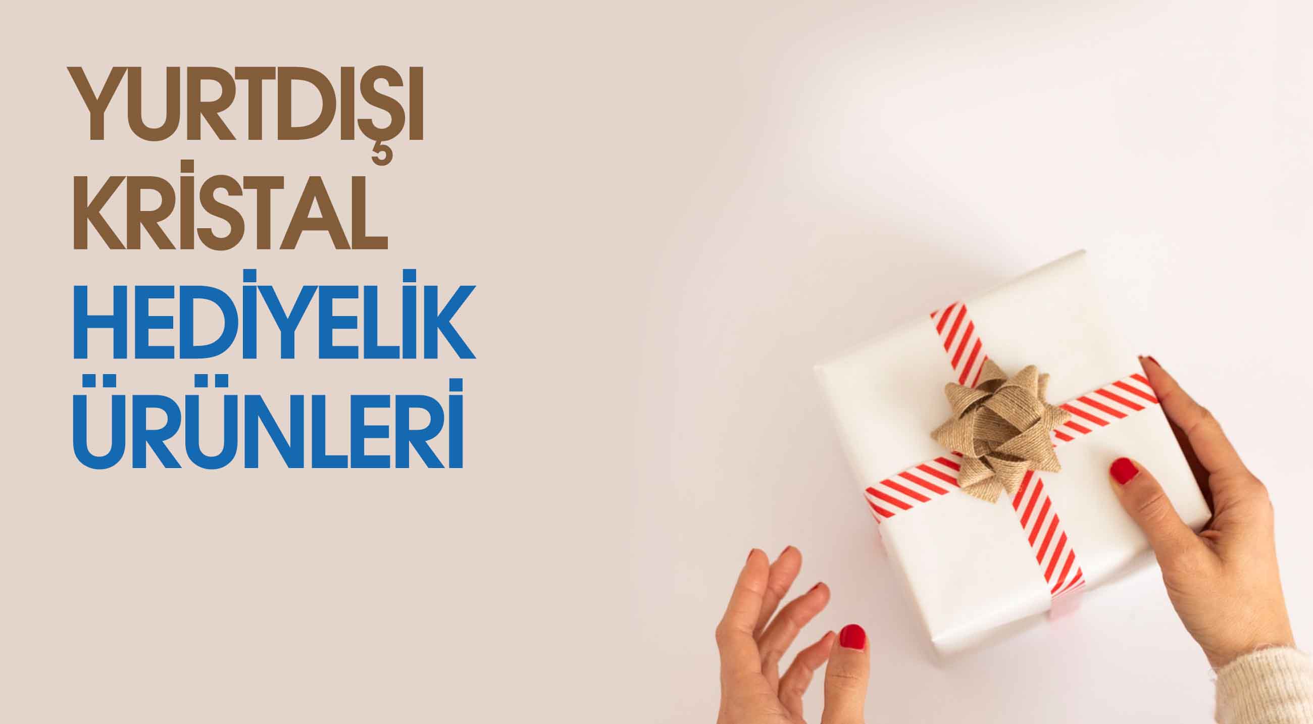 YURTDIŞI KRİSTAL HEDİYELİK ÜRÜNLERİ